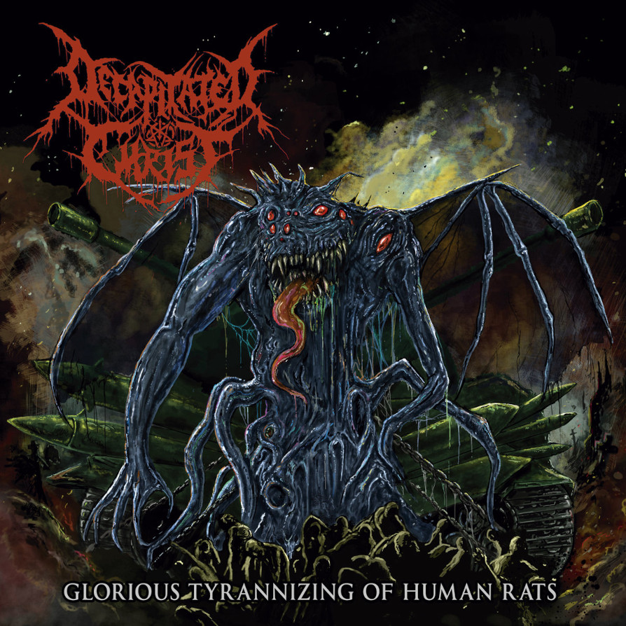 DECAPITATED CHRIST «Glorious Tyrannizing of Human Rats»